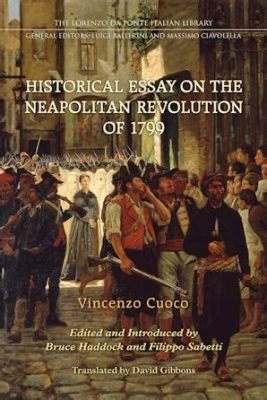 The Neapolitan Revolution of 1799: A Catalyst for Republican Ideals Amidst Bourbon Rule and Napoleonic Ambitions